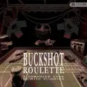 俄罗斯转盘游戏恶魔(Buckshot Roulette)